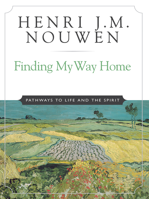 Title details for Finding My Way Home by Henri J. M. Nouwen - Wait list
